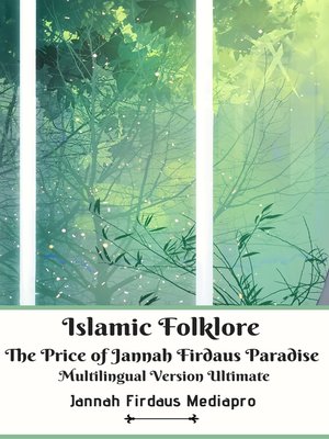 cover image of Islamic Folklore the Price of Jannah Firdaus Paradise Multilingual Version Ultimate